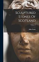 Sculptured Stones Of Scotland; Volume 2 