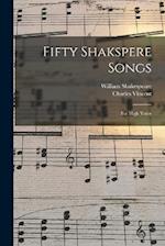 Fifty Shakspere Songs: For High Voice 