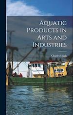 Aquatic Products in Arts and Industries 