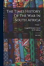 The Times History Of The War In South Africa: 1899-1902; Volume 1 