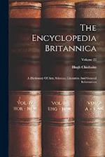 The Encyclopedia Britannica: A Dictionary Of Arts, Sciences, Literature And General Information; Volume 22 