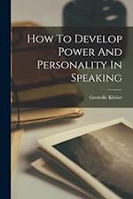 How To Develop Power And Personality In Speaking 