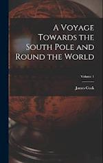 A Voyage Towards the South Pole and Round the World; Volume 1 