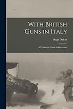 With British Guns in Italy: A Tribute to Italian Achievement 