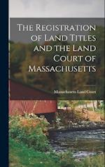 The Registration of Land Titles and the Land Court of Massachusetts 