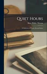 Quiet Hours: A Collection of Poems. Second Series 