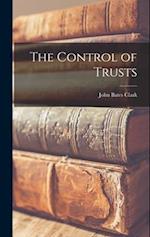 The Control of Trusts 