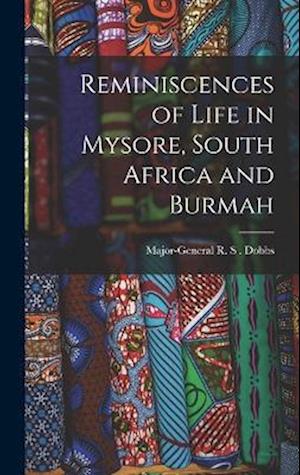 Reminiscences of Life in Mysore, South Africa and Burmah