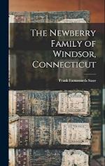 The Newberry Family of Windsor, Connecticut 