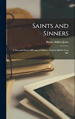 Saints and Sinners: A New and Original Drama of Modern English Middle-Class Life 