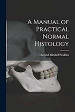 A Manual of Practical Normal Histology 