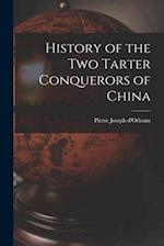 History of the Two Tarter Conquerors of China 