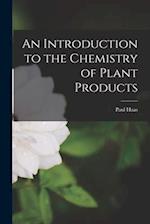 An Introduction to the Chemistry of Plant Products 