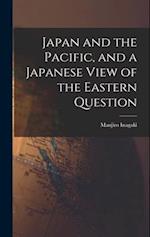 Japan and the Pacific, and a Japanese View of the Eastern Question 