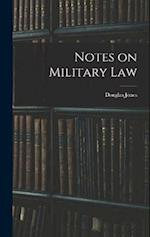 Notes on Military Law 