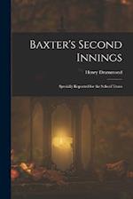 Baxter's Second Innings: Specially Reported for the School Team 