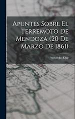 Apuntes Sobre el Terremoto de Mendoza (20 de Marzo de 1861) 