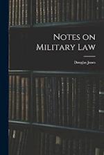 Notes on Military Law 