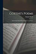 Goethe's Poems: Selected and Edited With Introduction and Notes 