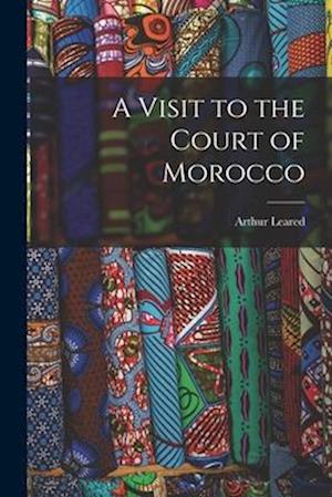 A Visit to the Court of Morocco