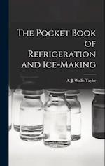 The Pocket Book of Refrigeration and Ice-Making 