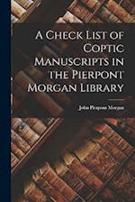 A Check List of Coptic Manuscripts in the Pierpont Morgan Library 