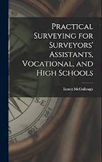 Practical Surveying for Surveyors' Assistants, Vocational, and High Schools 