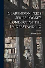 Clarendon Press Series Locke's Conduct of the Understanding 