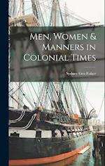 Men, Women & Manners in Colonial Times 