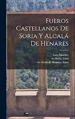 Fueros Castellanos de Soria y Alcalá de Henares