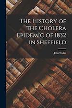 The History of the Cholera Epidemic of 1832 in Sheffield 