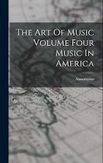 The Art Of Music Volume Four Music In America 