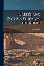 Greeks and Goths a Study on the Runes 