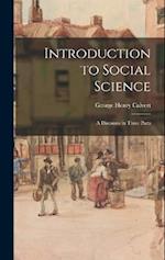 Introduction to Social Science: A Discourse in Three Parts 