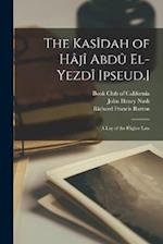 The Kasîdah of Hâjî Abdû El-Yezdî [pseud.]: A Lay of the Higher Law 