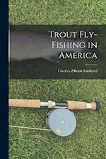 Trout Fly-Fishing in America 