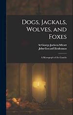 Dogs, Jackals, Wolves, and Foxes: A Monograph of the Canid 