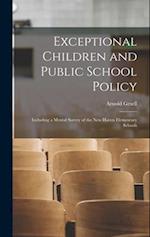 Exceptional Children and Public School Policy: Including a Mental Survey of the New Haven Elementary Schools 