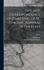 Life and Correspondence of John, Earl of St. Vincent, Admiral of the Fleet 