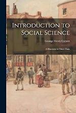 Introduction to Social Science: A Discourse in Three Parts 