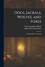 Dogs, Jackals, Wolves, and Foxes: A Monograph of the Canid 