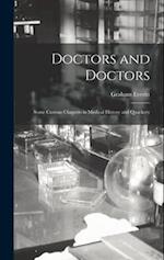 Doctors and Doctors: Some Curious Chapters in Medical History and Quackery 