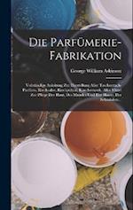 Die Parfümerie-Fabrikation