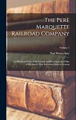 The Pere Marquette Railroad Company: An Historical Study of the Growth and Development of One of Michigan's Most Important Railway Systems; Volume 5 