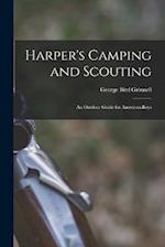 Harper's Camping and Scouting: An Outdoor Guide for American Boys 