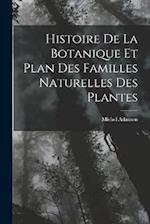 Histoire De La Botanique Et Plan Des Familles Naturelles Des Plantes