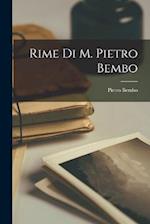 Rime Di M. Pietro Bembo