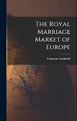 The Royal Marriage Market of Europe 