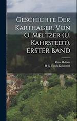 Geschichte Der Karthager, Von O. Meltzer (U. Kahrstedt). ERSTER BAND