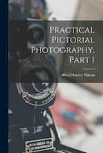 Practical Pictorial Photography, Part 1 